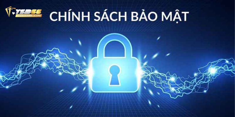 4 mục đích của chính sách bảo mật tại YSB66